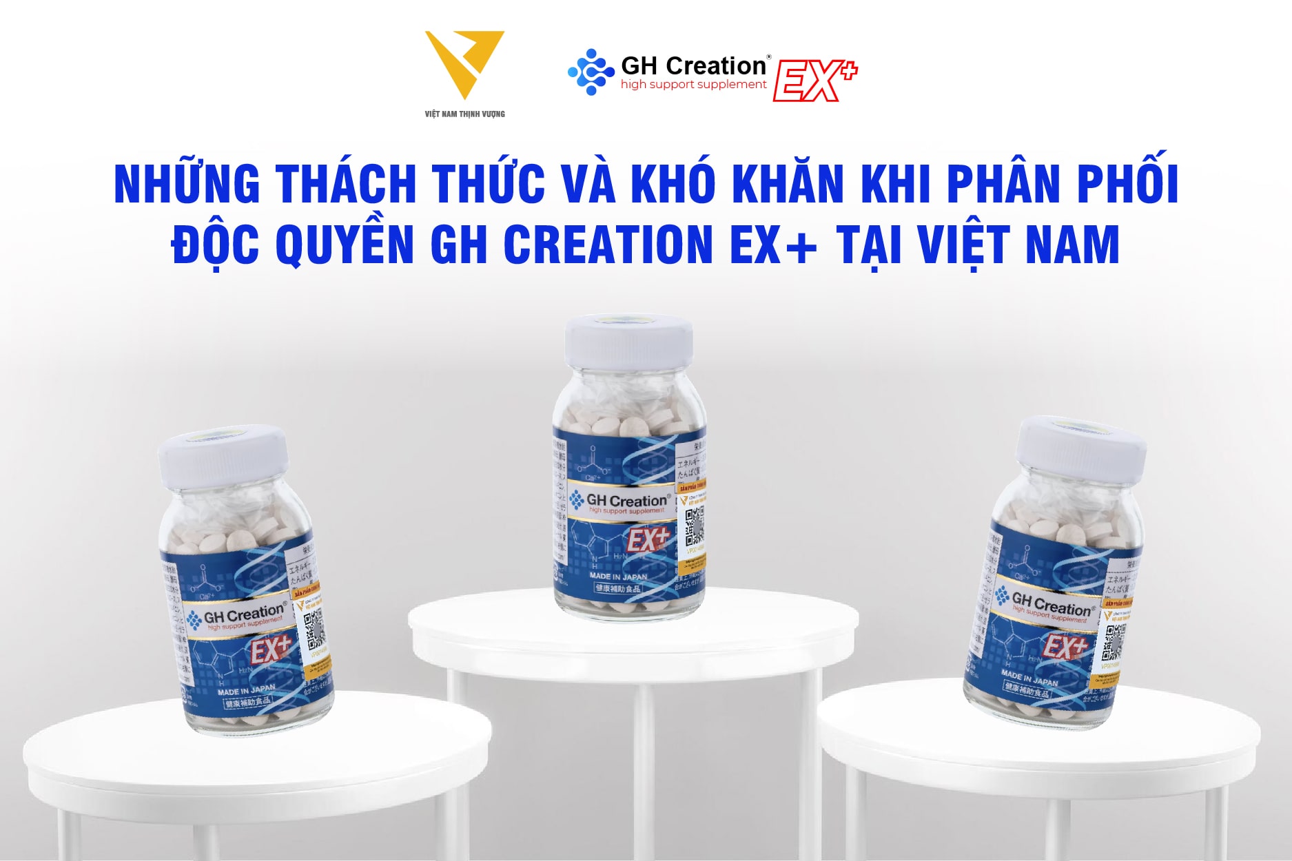 Những thách thức và khó khăn khi phân phối độc quyền GH Creation EX+ tại Việt Nam