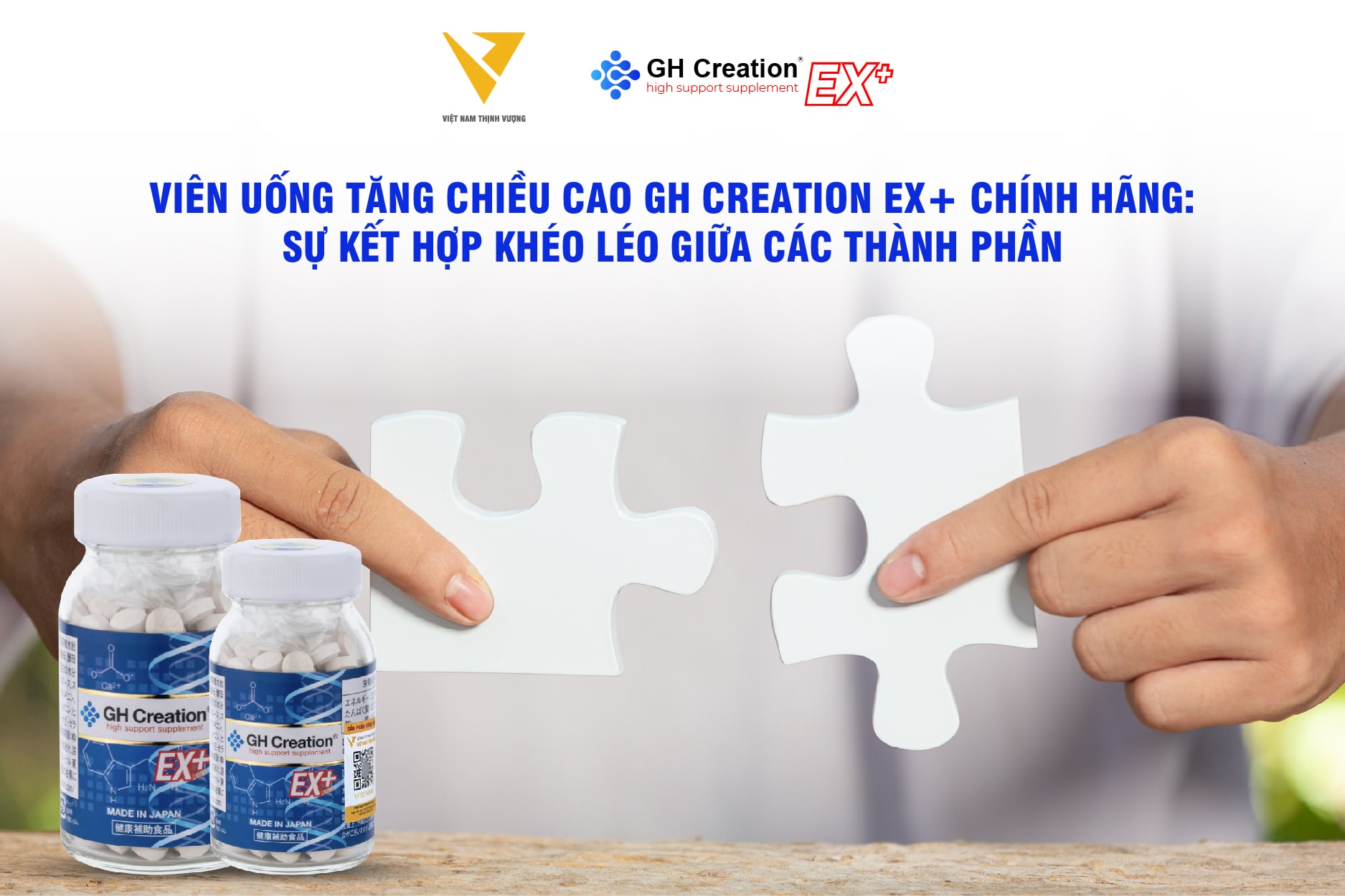 Viên uống tăng chiều cao GH Creation EX+ chính hãng: Sự kết hợp khéo léo giữa các thành phần